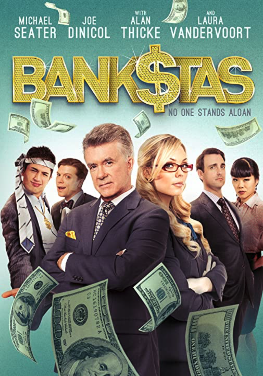 Bank$tas (2013) comedy crime film starring Michael Seater, Joe Dinicol, Laura Vandervoort - post-production supervised by Dale Tanguay, Carbon Arc Media - distributed by Main Street Films